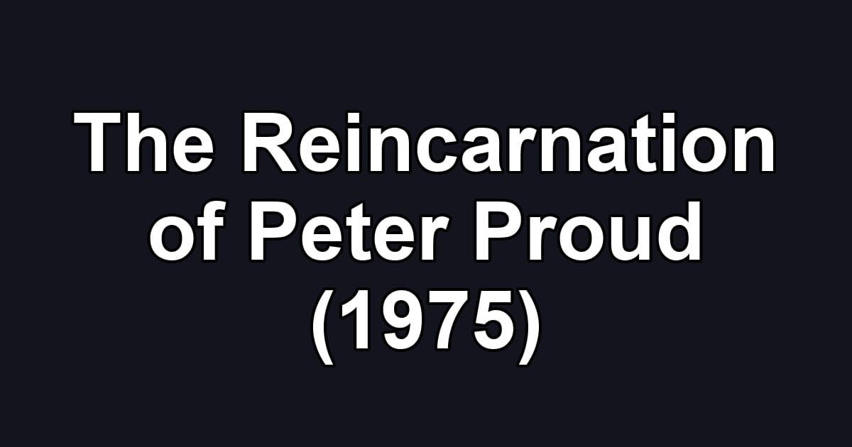 The Reincarnation of Peter Proud (1975)