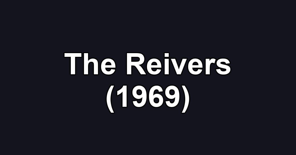 The Reivers (1969)
