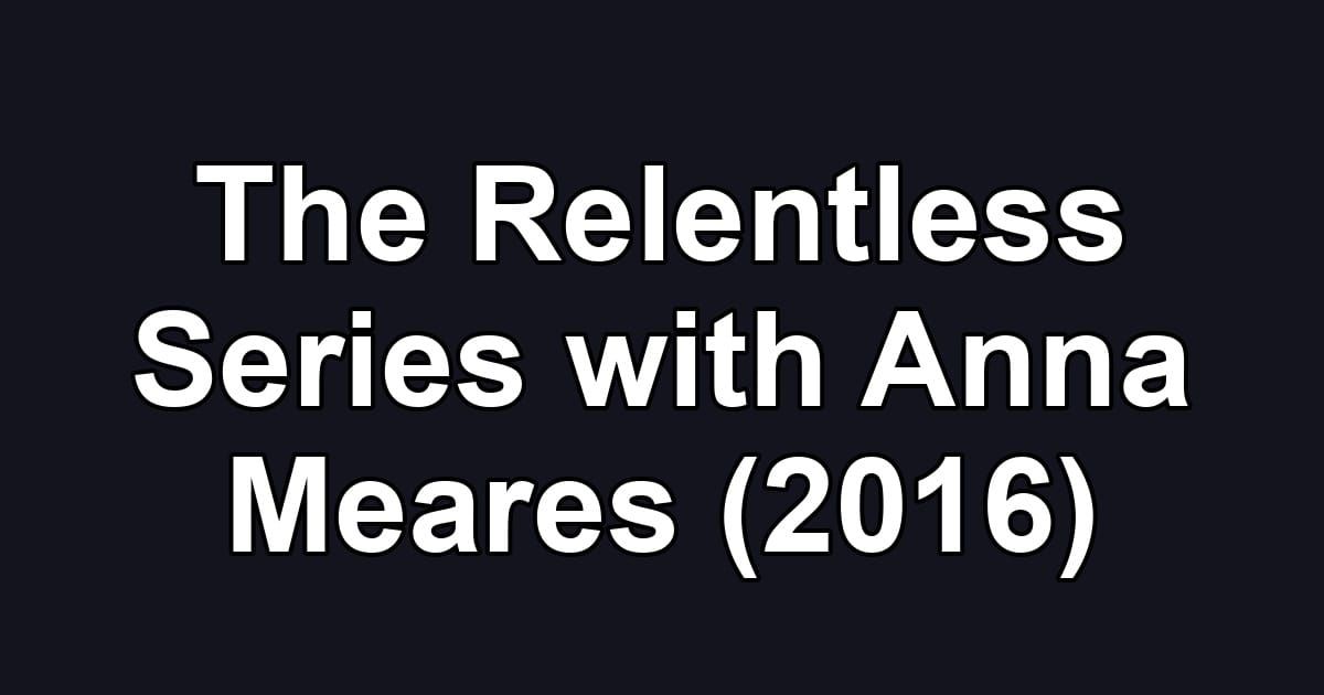 The Relentless Series with Anna Meares (2016)