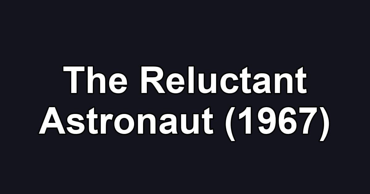 The Reluctant Astronaut (1967)