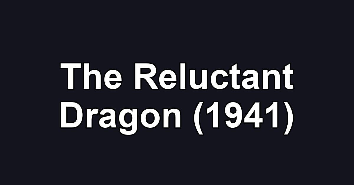 The Reluctant Dragon (1941)