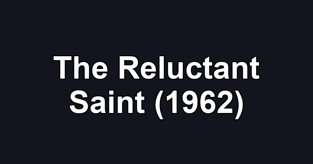 The Reluctant Saint (1962)