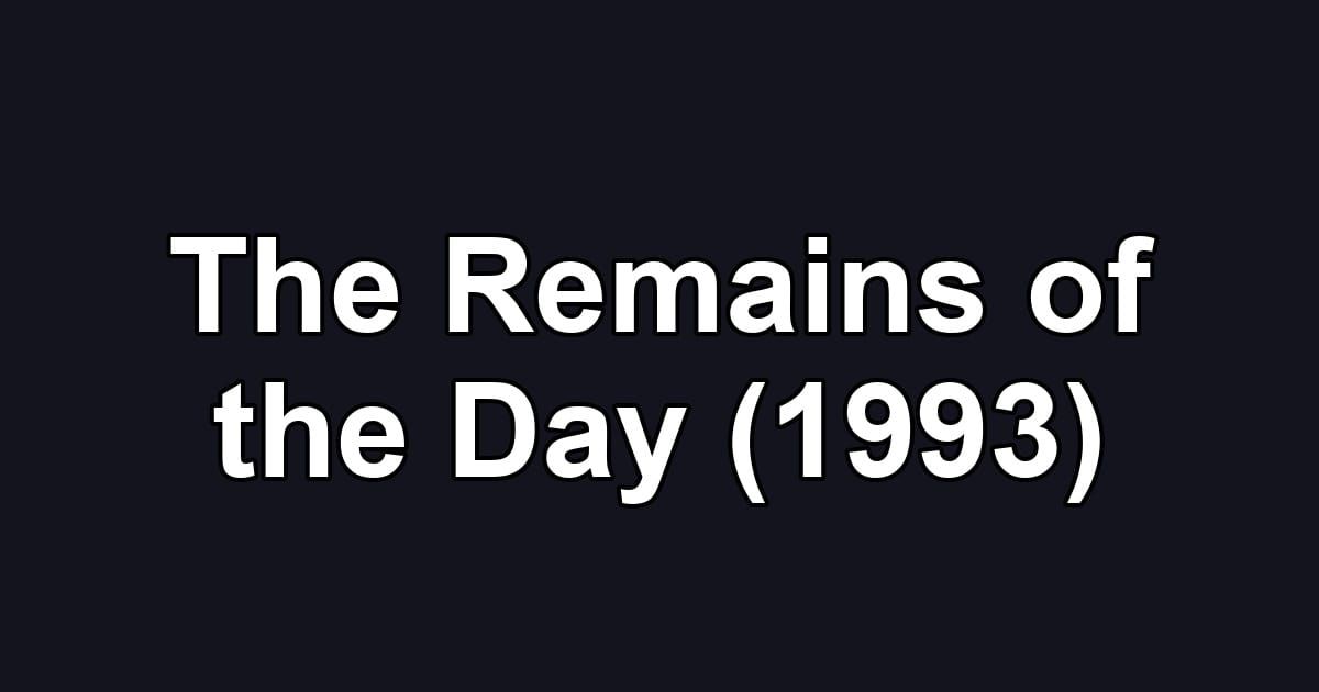 The Remains of the Day (1993)