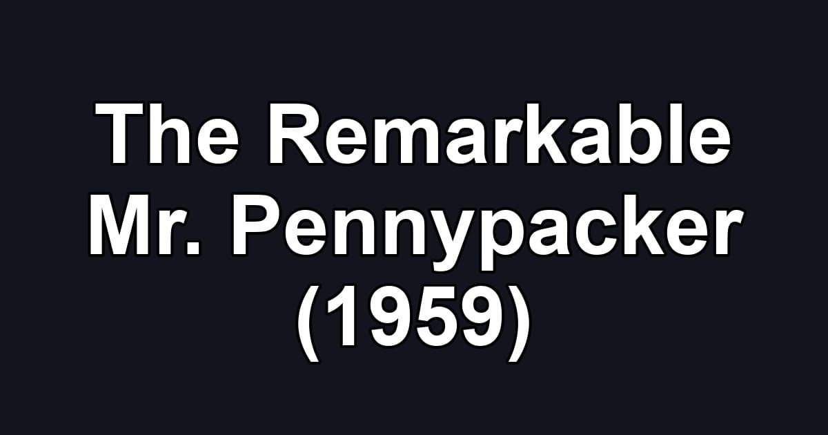 The Remarkable Mr. Pennypacker (1959)