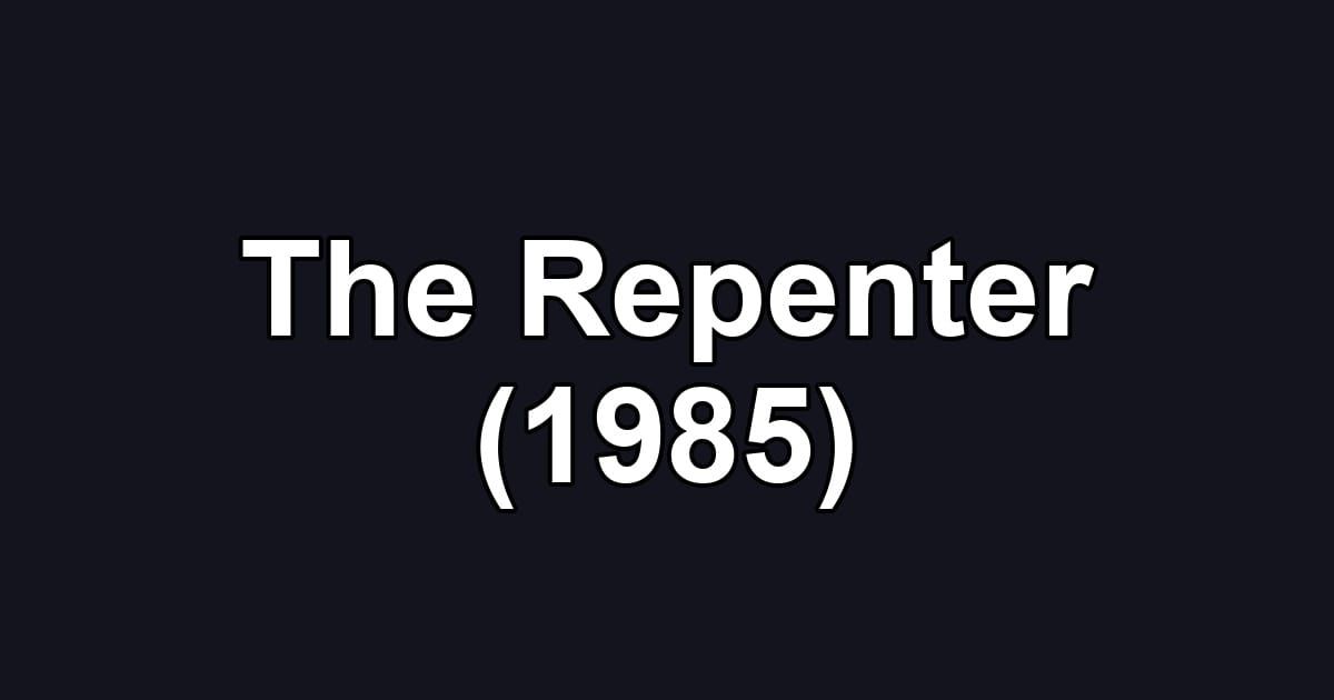The Repenter (1985)