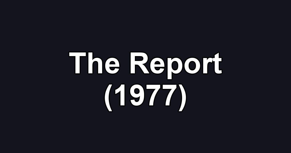 The Report (1977)