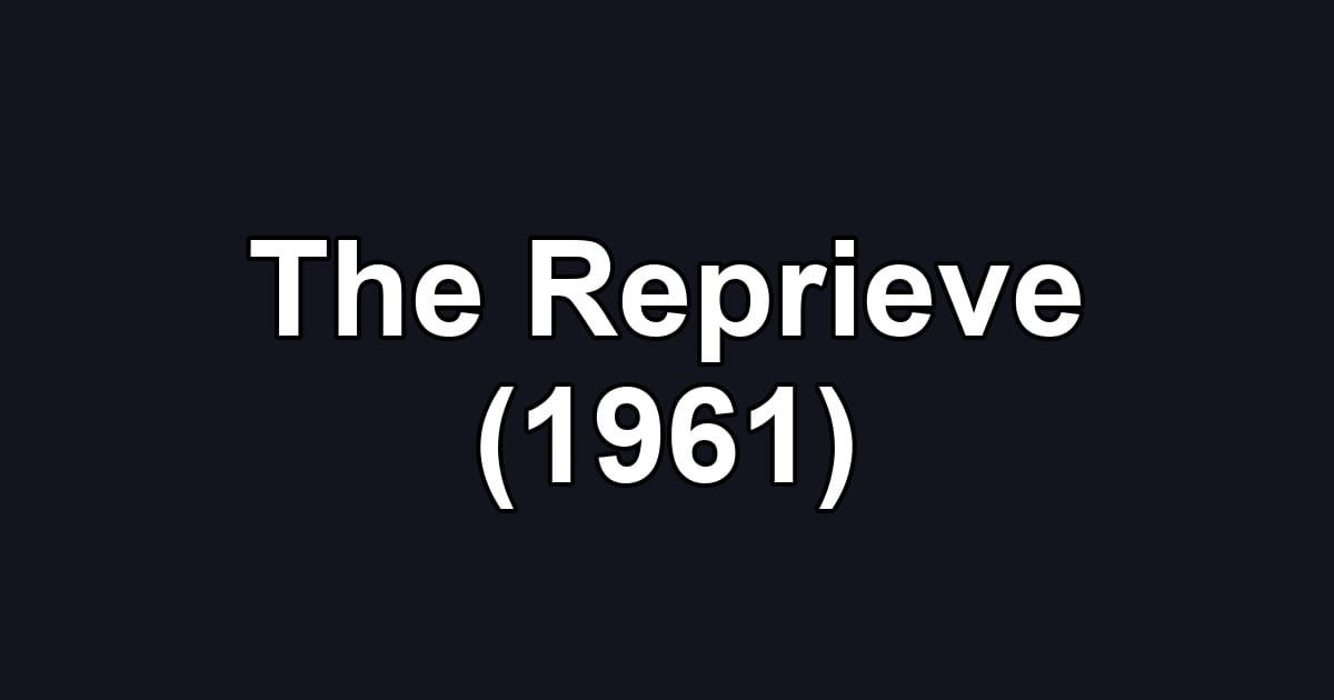 The Reprieve (1961)