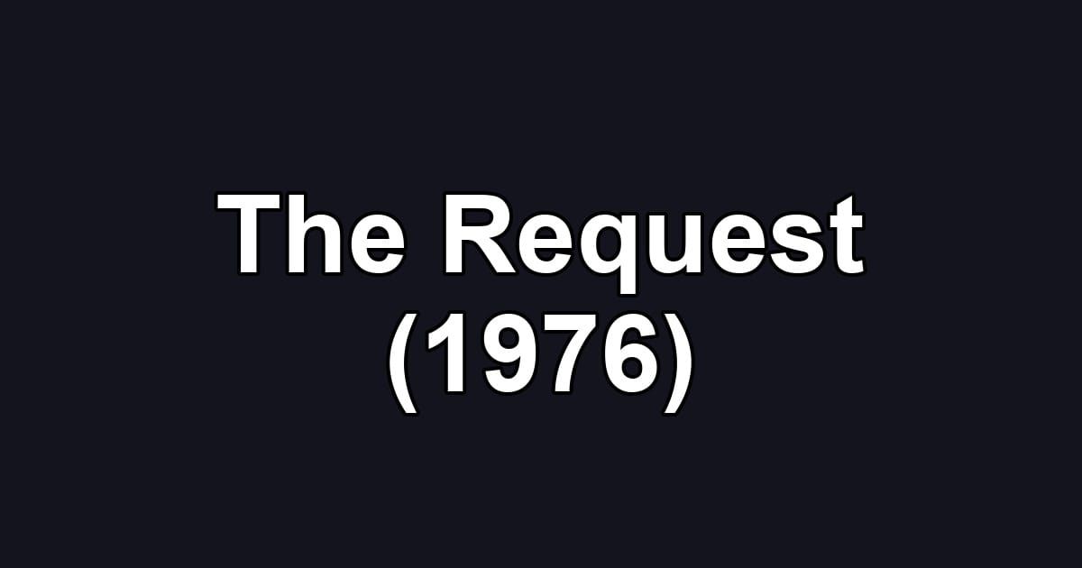 The Request (1976)