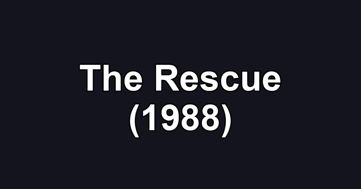 The Rescue (1988)