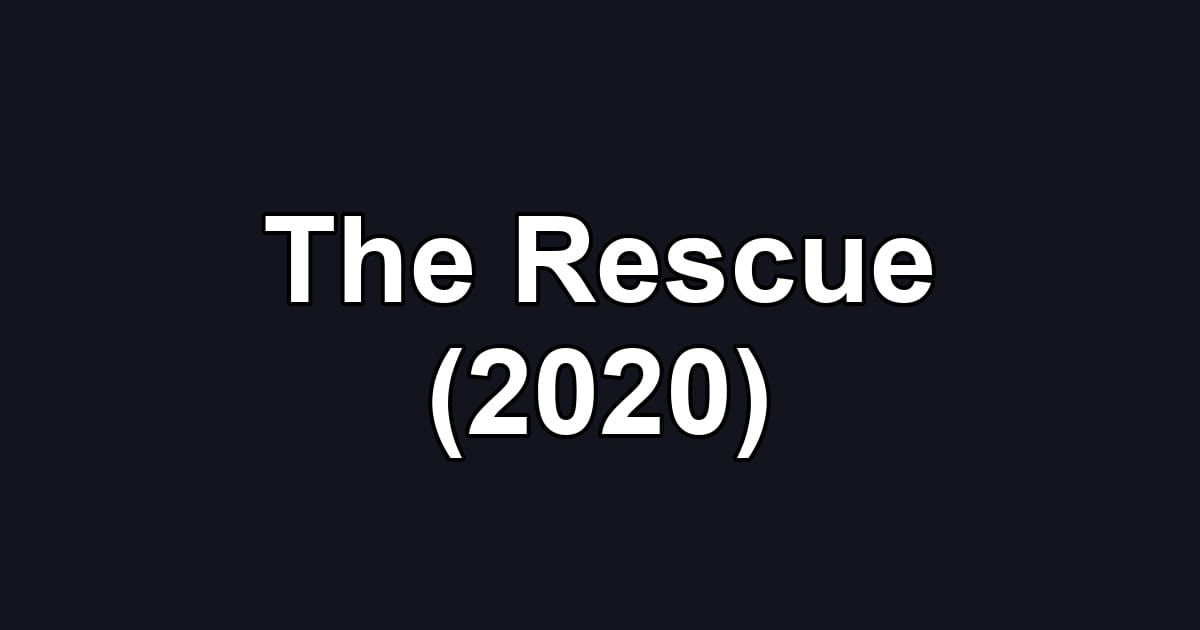 The Rescue (2020)