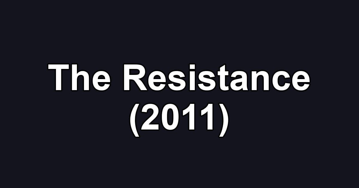 The Resistance (2011)