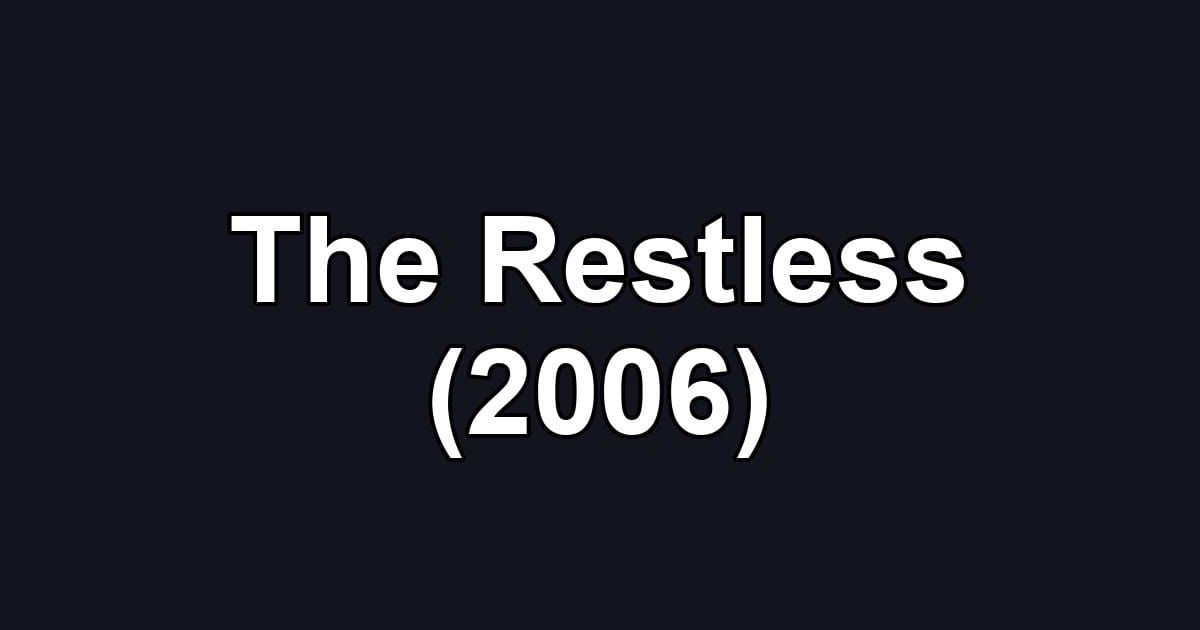 The Restless (2006)