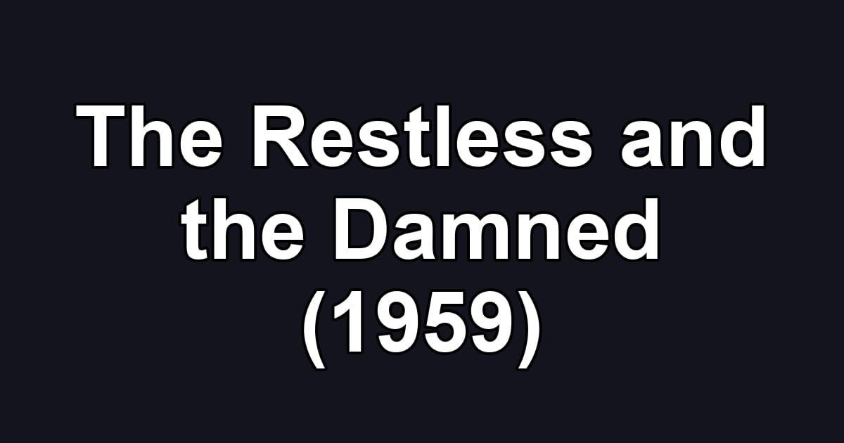 The Restless and the Damned (1959)