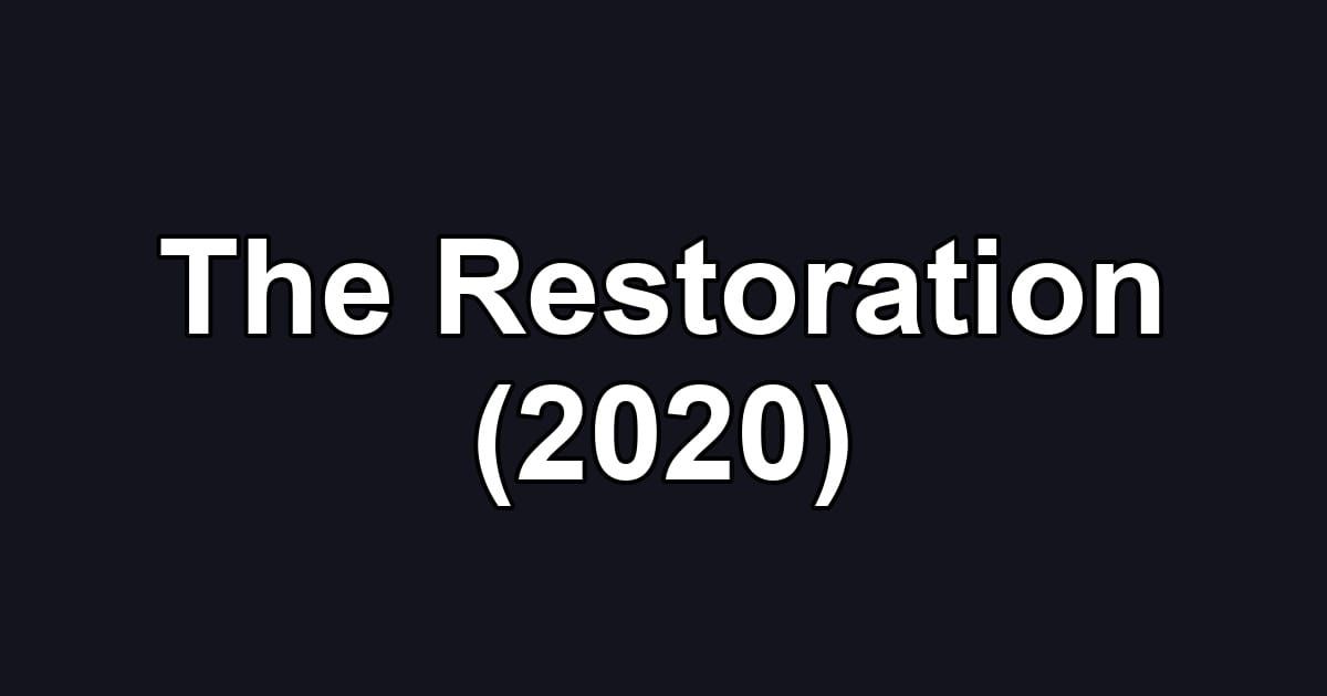 The Restoration (2020)