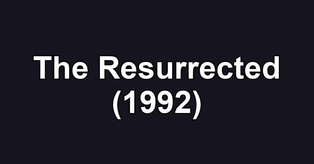 The Resurrected (1992)
