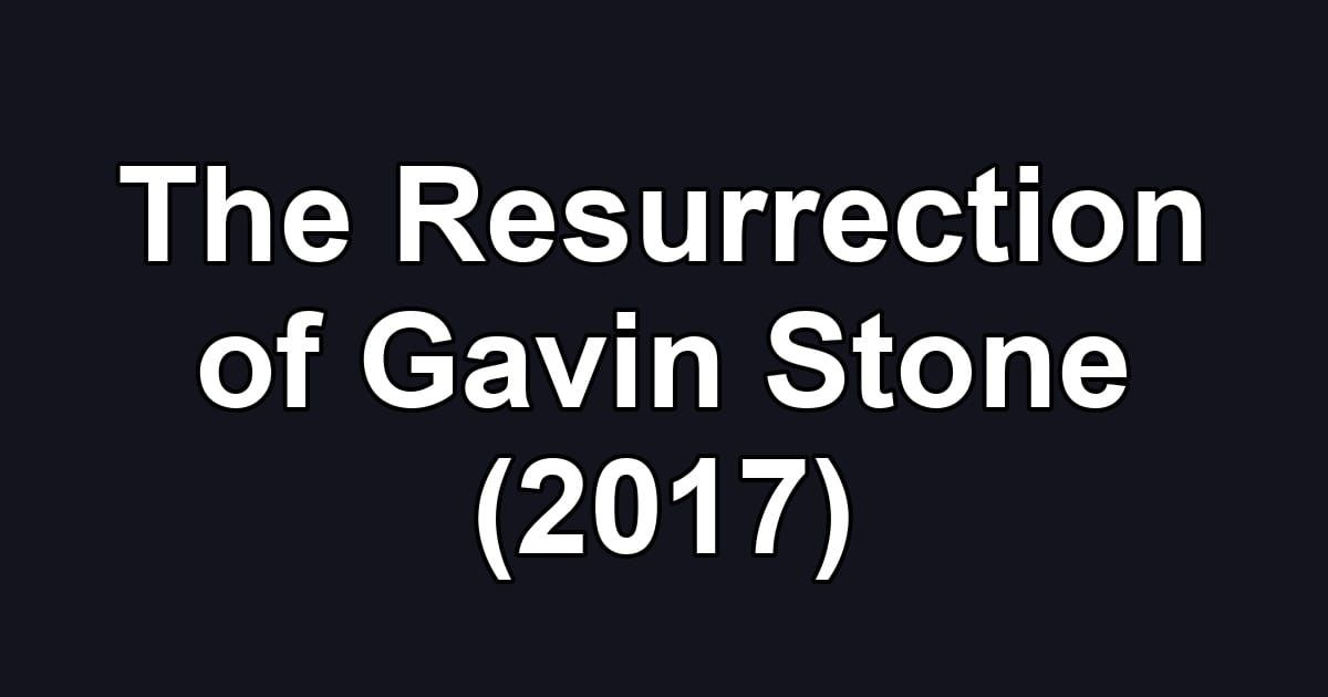 The Resurrection of Gavin Stone (2017)
