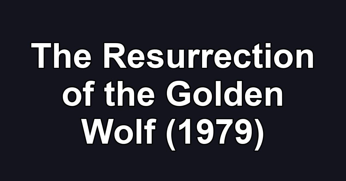 The Resurrection of the Golden Wolf (1979)