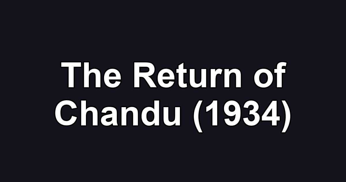 The Return of Chandu (1934)
