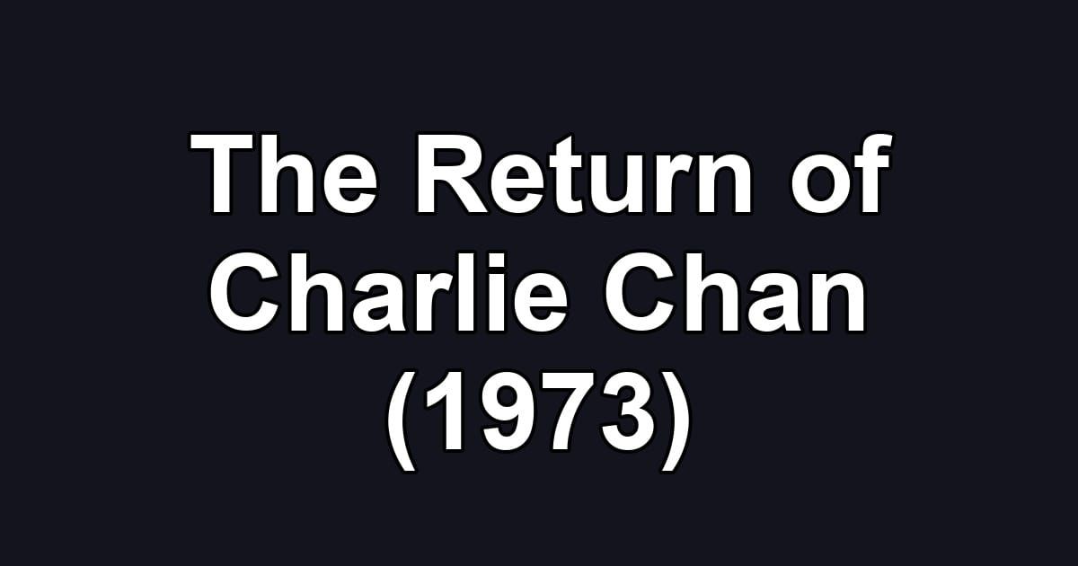 The Return of Charlie Chan (1973)