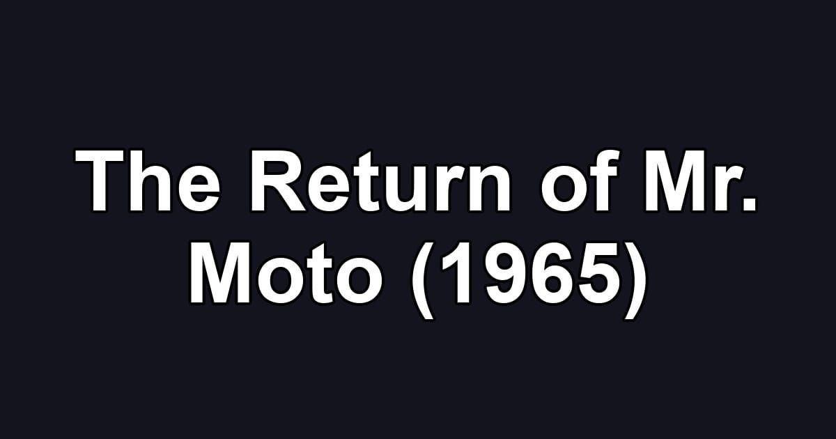 The Return of Mr. Moto (1965)