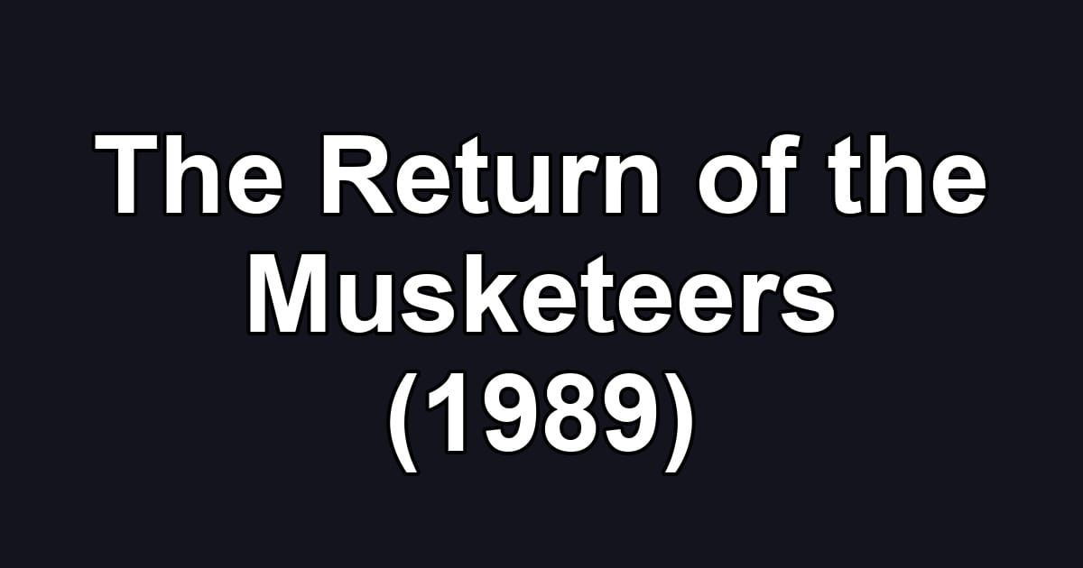 The Return of the Musketeers (1989)