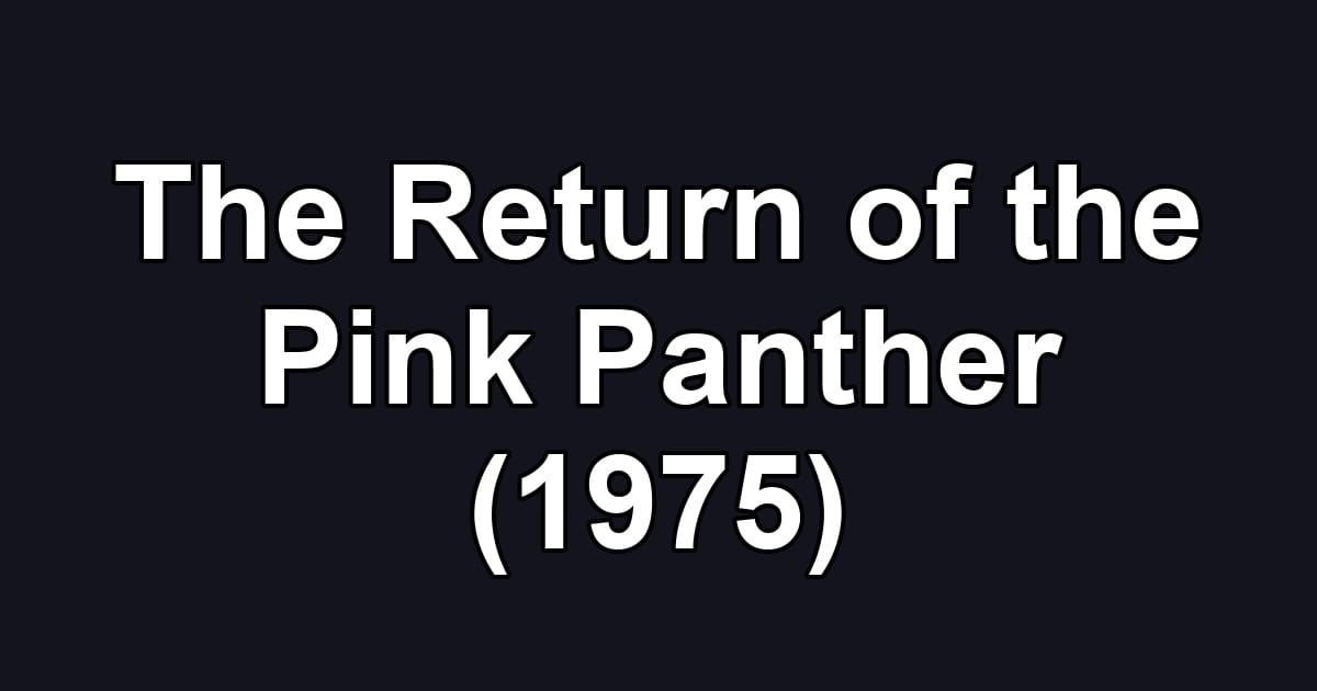 The Return of the Pink Panther (1975)