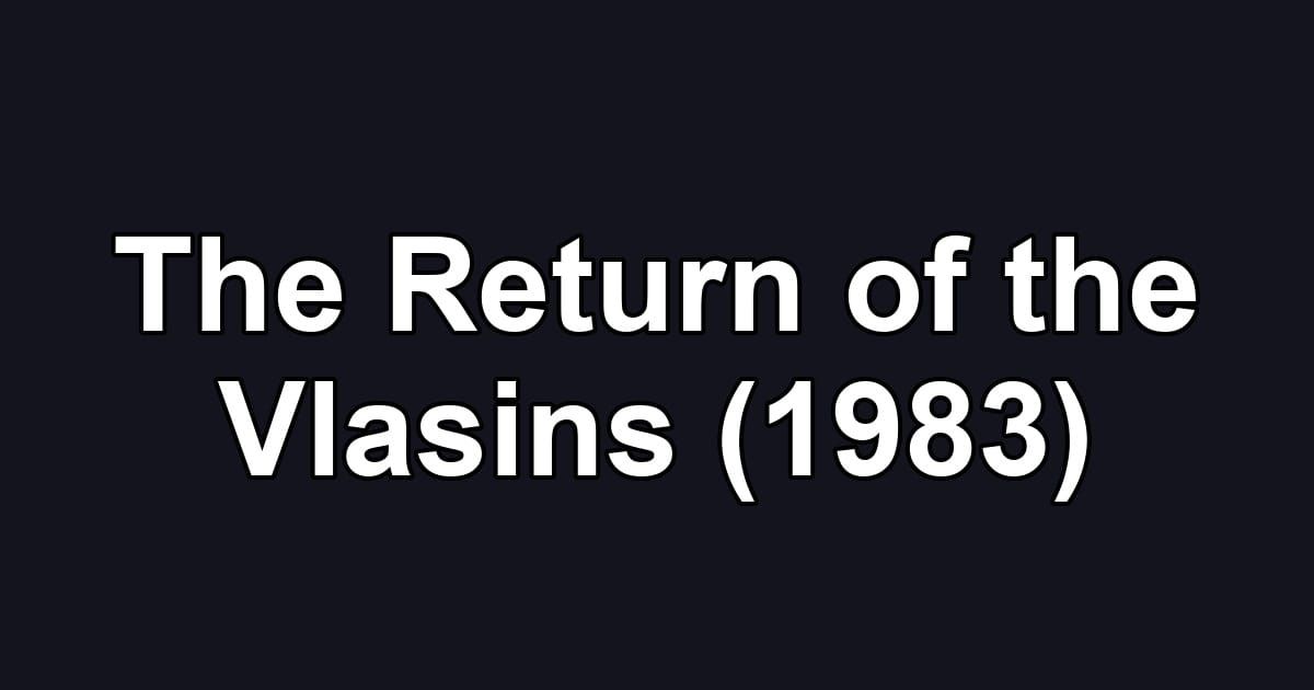 The Return of the Vlasins (1983)