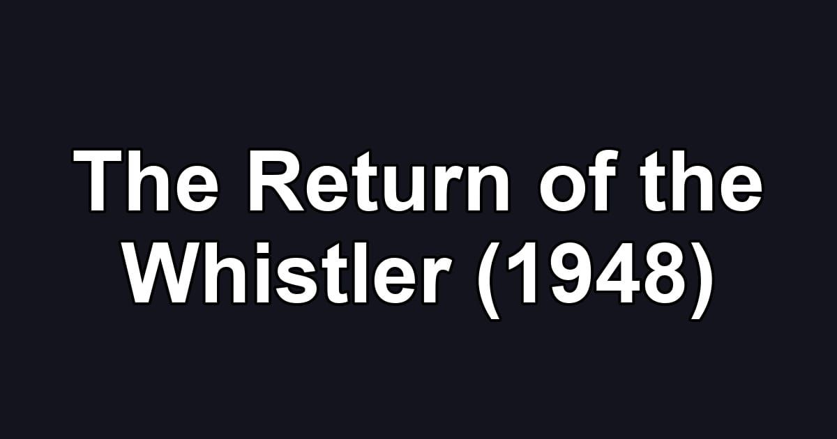 The Return of the Whistler (1948)