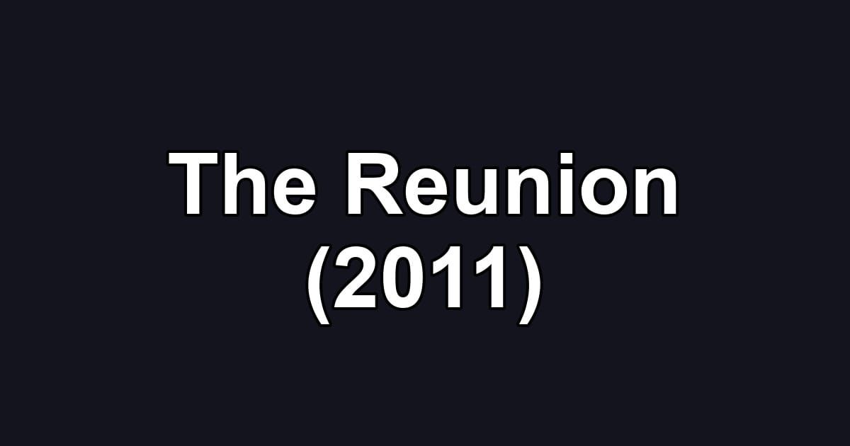 The Reunion (2011)