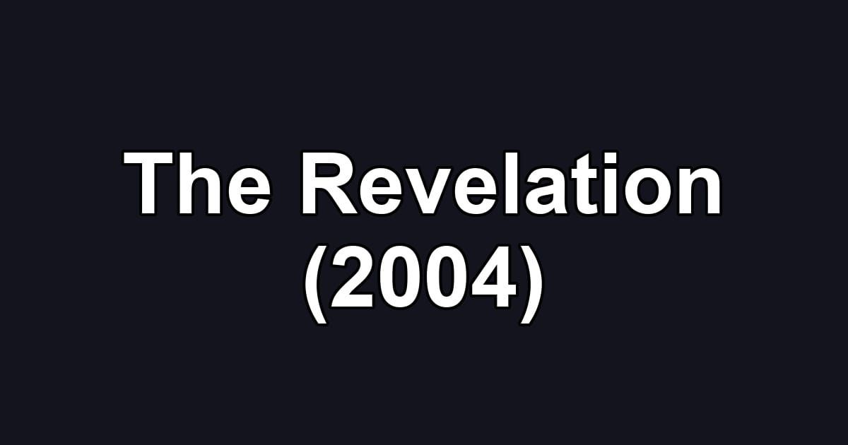 The Revelation (2004)