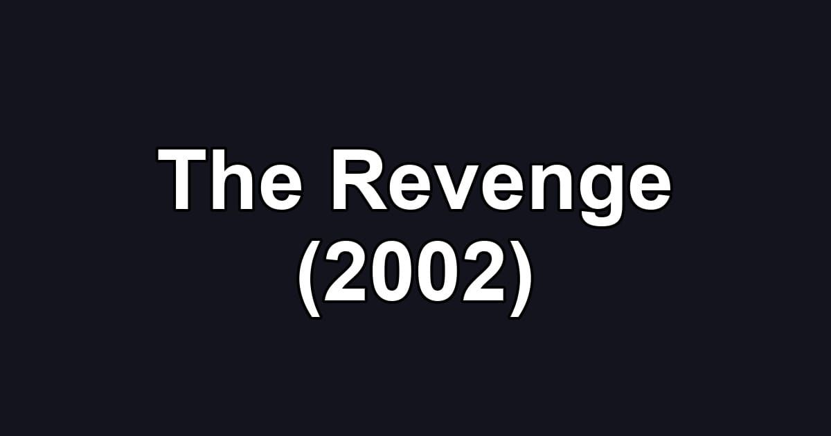 The Revenge (2002)