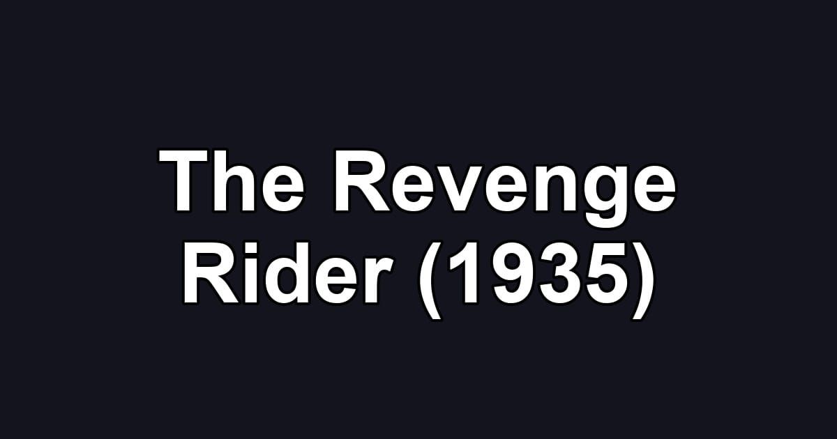 The Revenge Rider (1935)