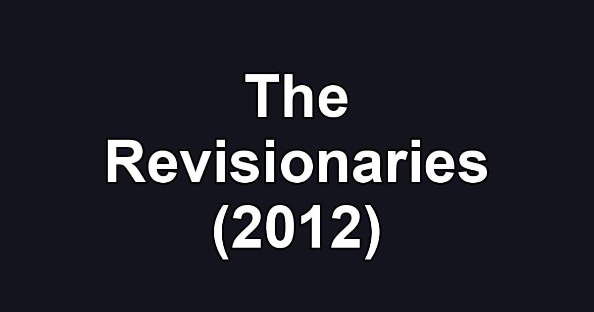 The Revisionaries (2012)