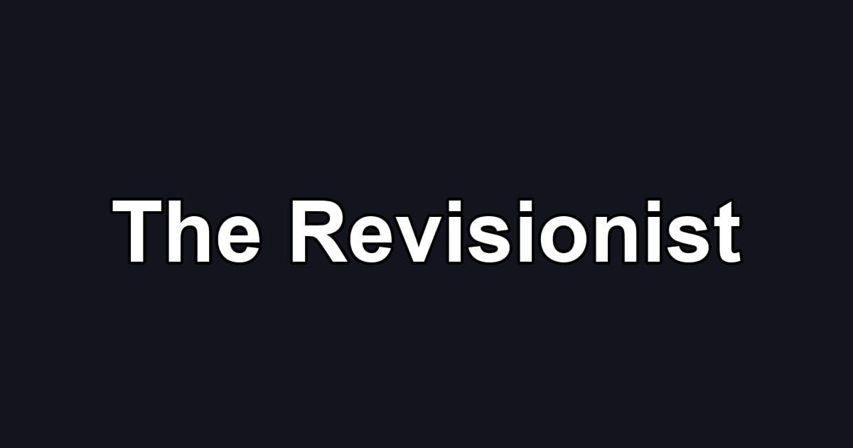 The Revisionist