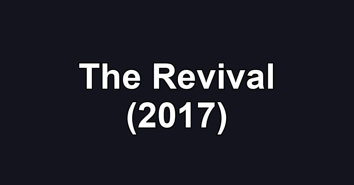 The Revival (2017)