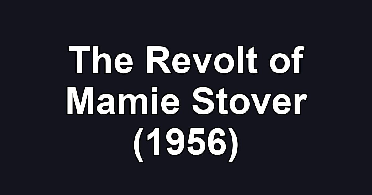 The Revolt of Mamie Stover (1956)