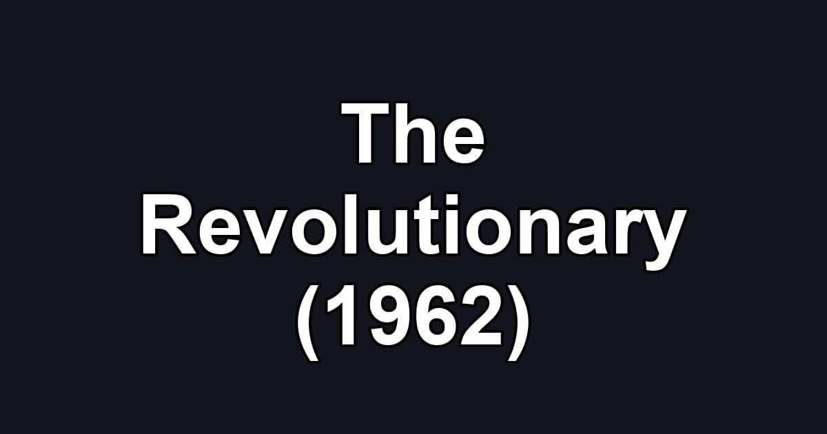 The Revolutionary (1962)
