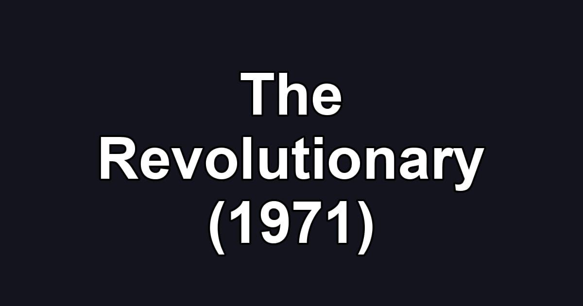The Revolutionary (1971)