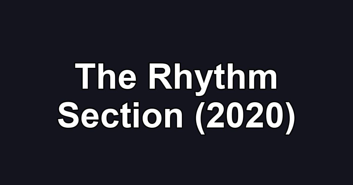 The Rhythm Section (2020)