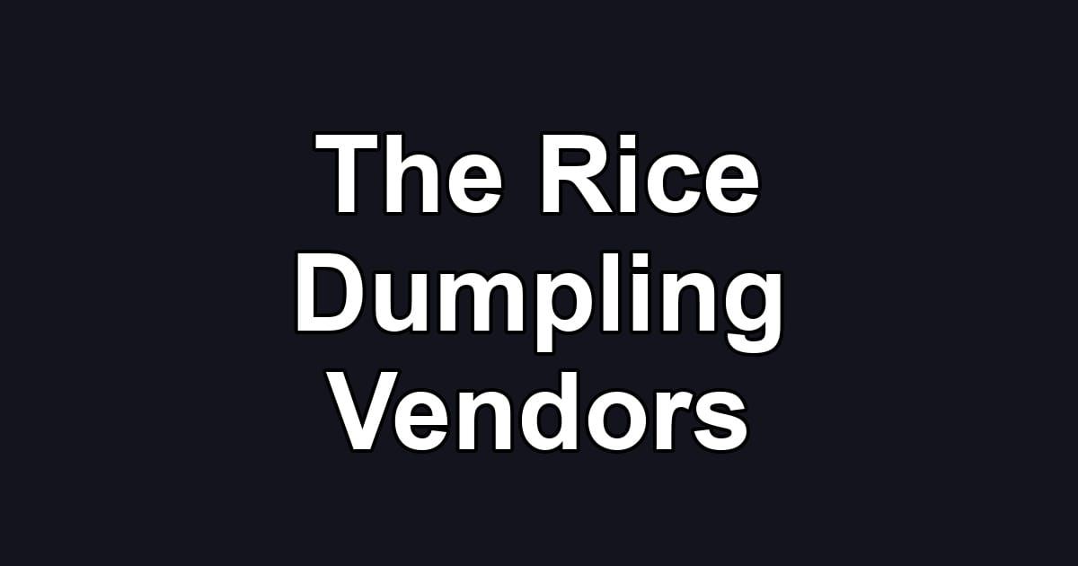 The Rice Dumpling Vendors