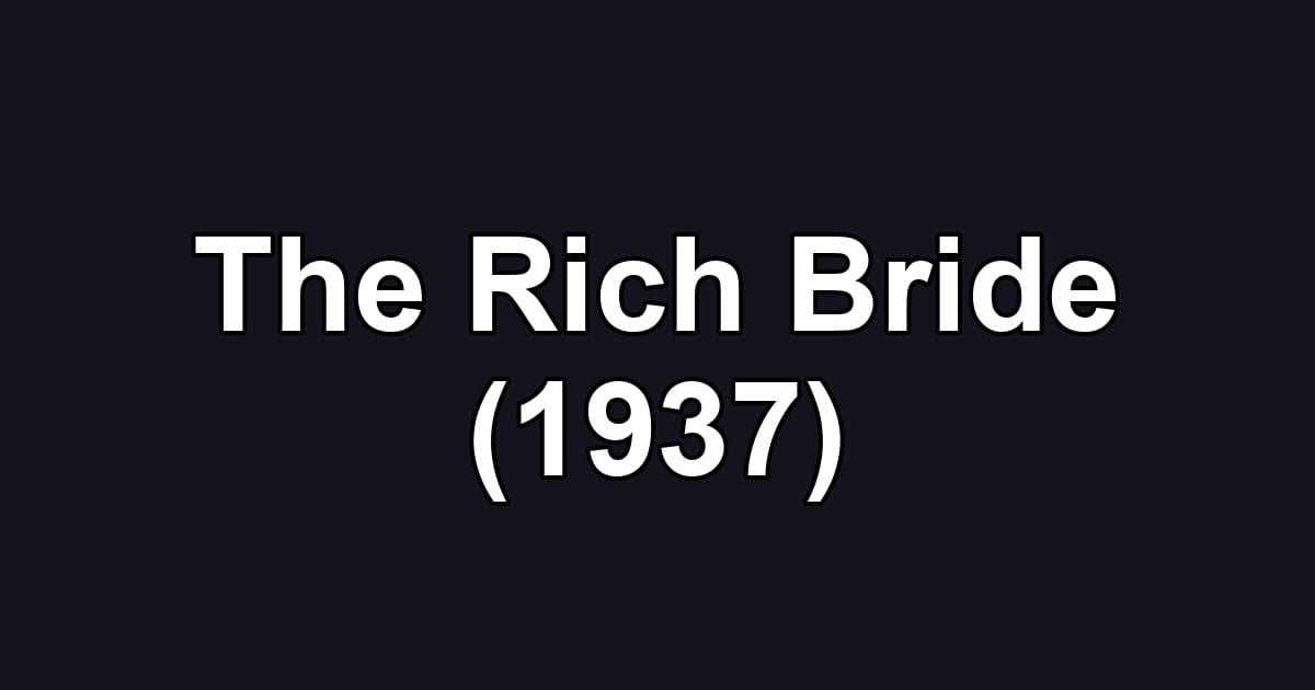 The Rich Bride (1937)