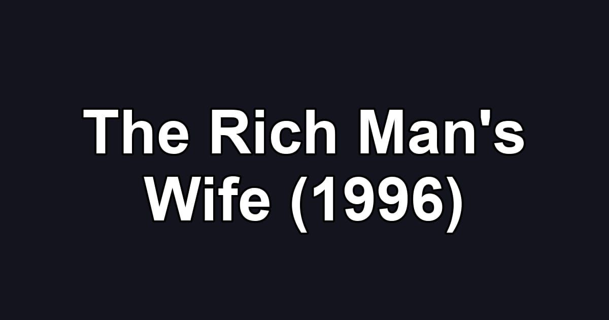 The Rich Man's Wife (1996)