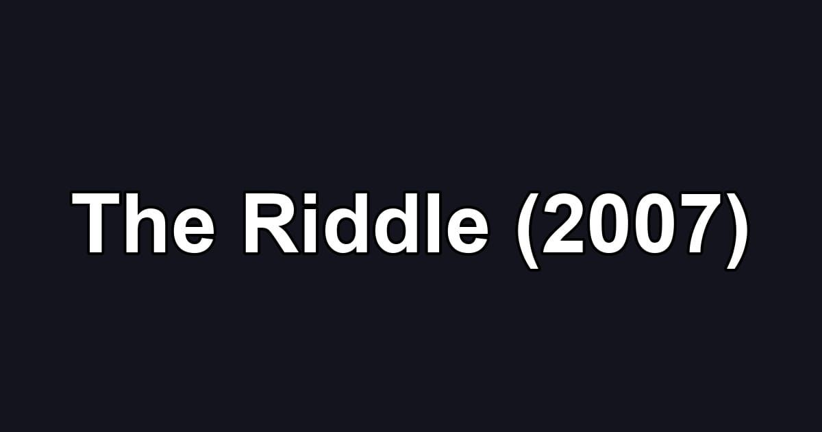 The Riddle (2007)