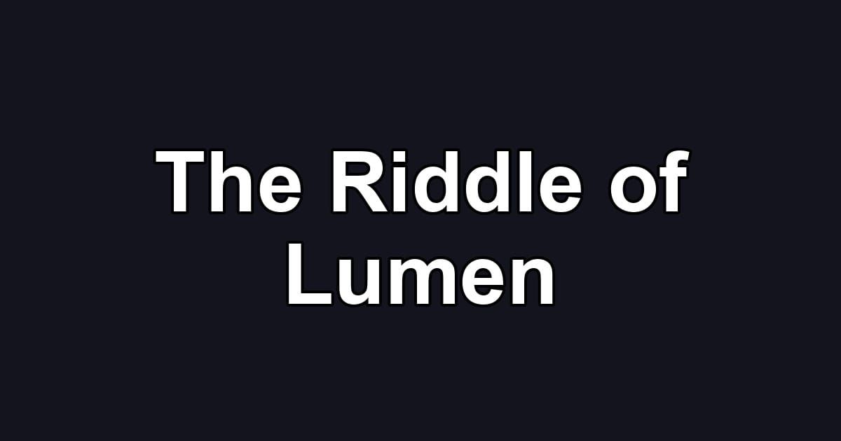 The Riddle of Lumen