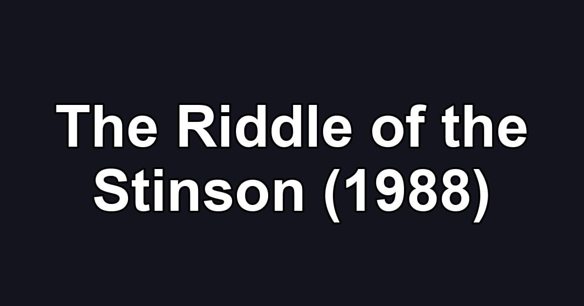 The Riddle of the Stinson (1988)