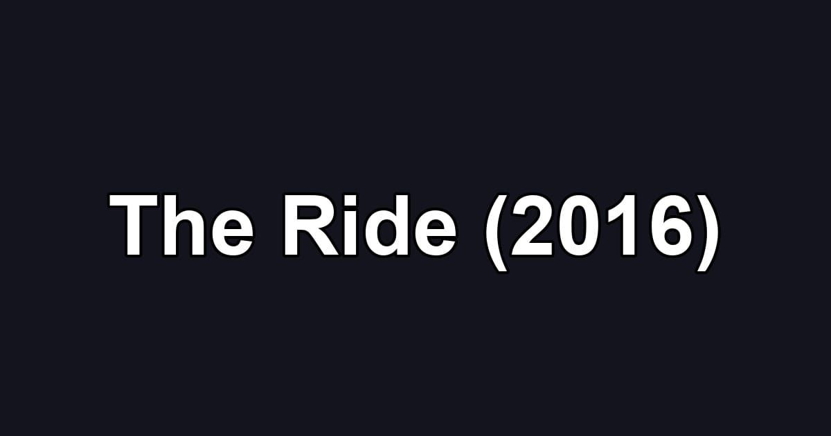 The Ride (2016)