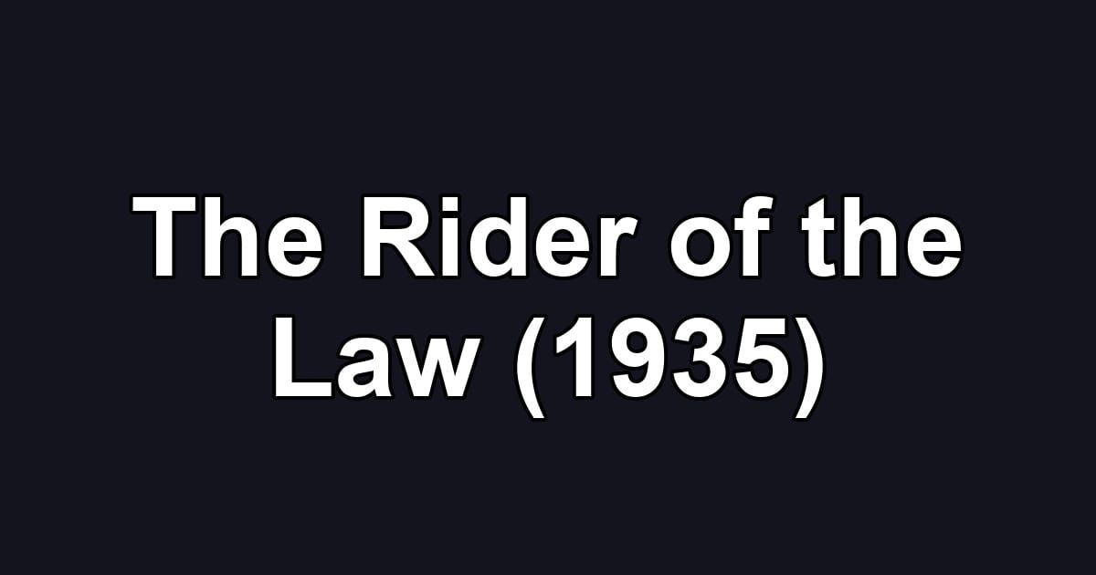 The Rider of the Law (1935)