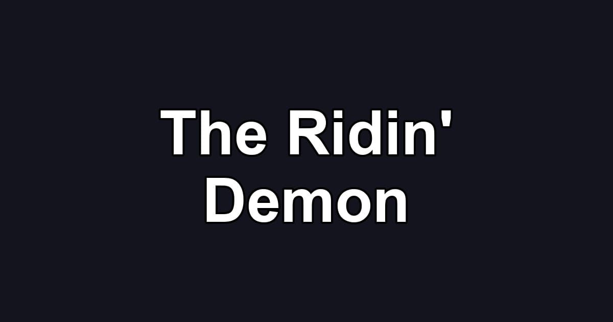 The Ridin' Demon
