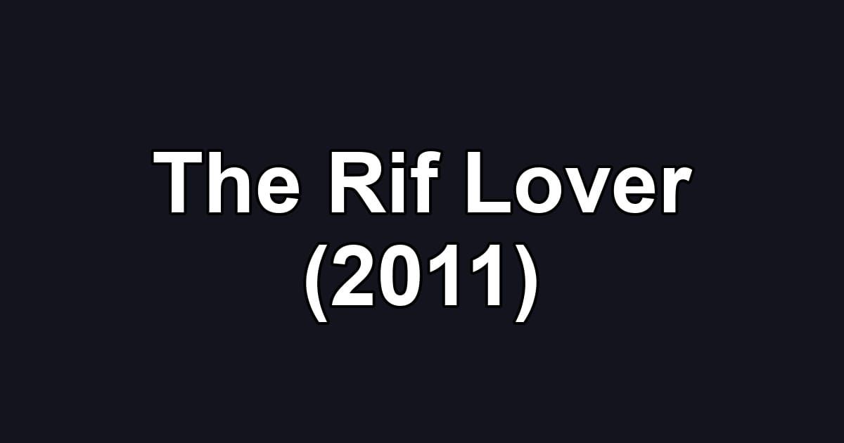 The Rif Lover (2011)