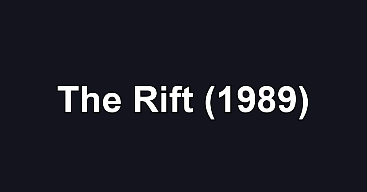 The Rift (1989)